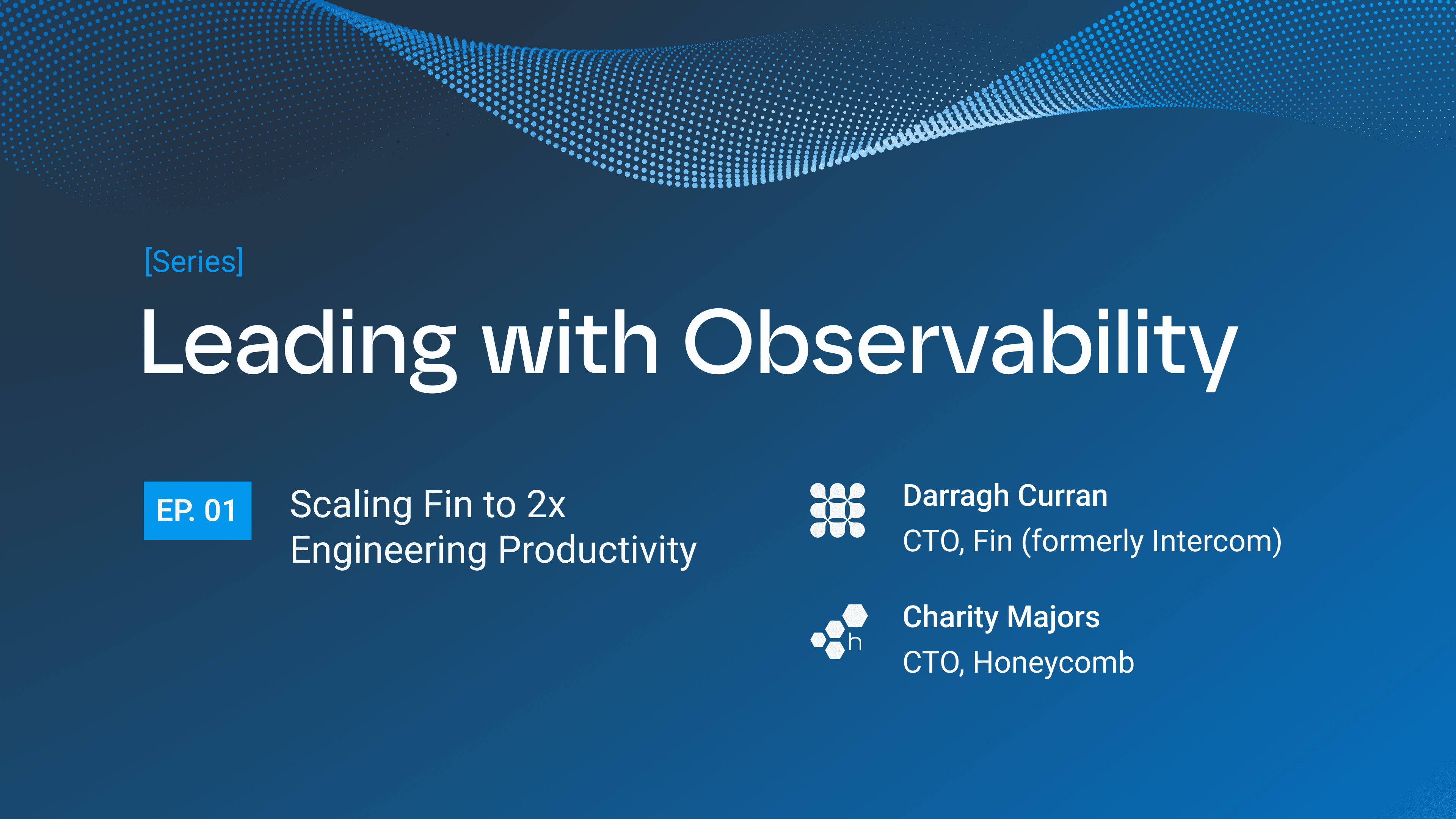 Leading With Observability: Fin's CTO on Building Great Engineering Organizations in the AI Era