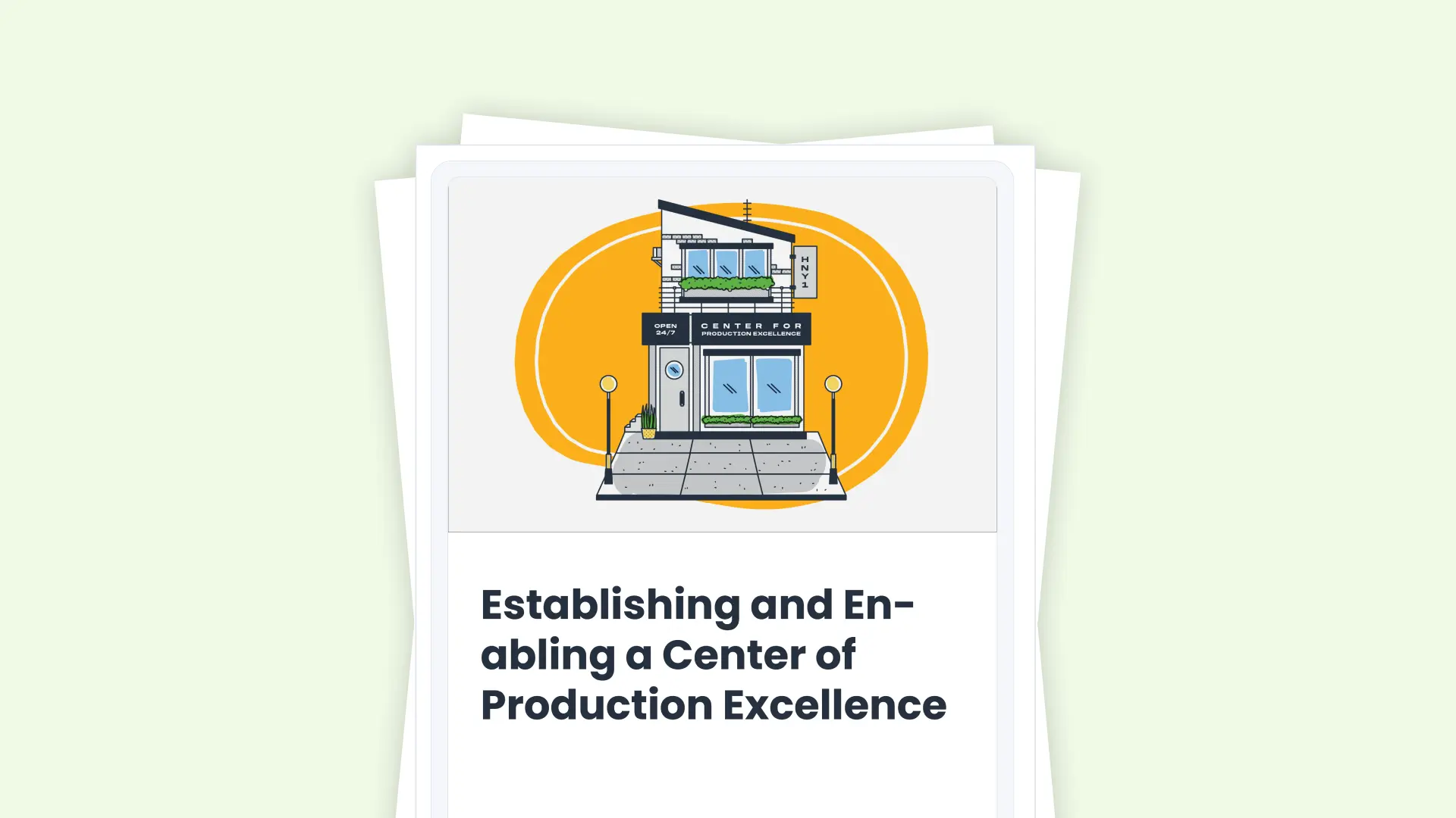 Establishing and Enabling a Center of Production Excellence