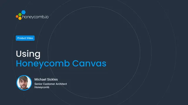 Honeycomb Intelligence: How to Use Canvas